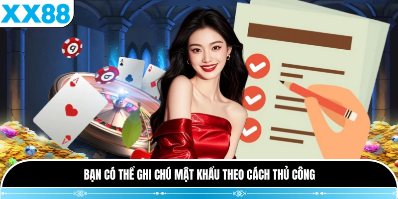 Bạn có thể ghi chú mật khẩu theo cách thủ công