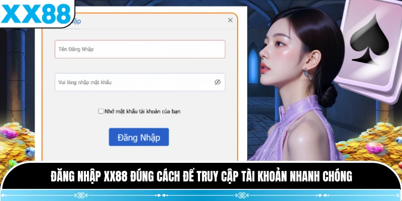 Đăng Nhập XX88 Đúng Cách Để Truy Cập Tài Khoản Nhanh Chóng