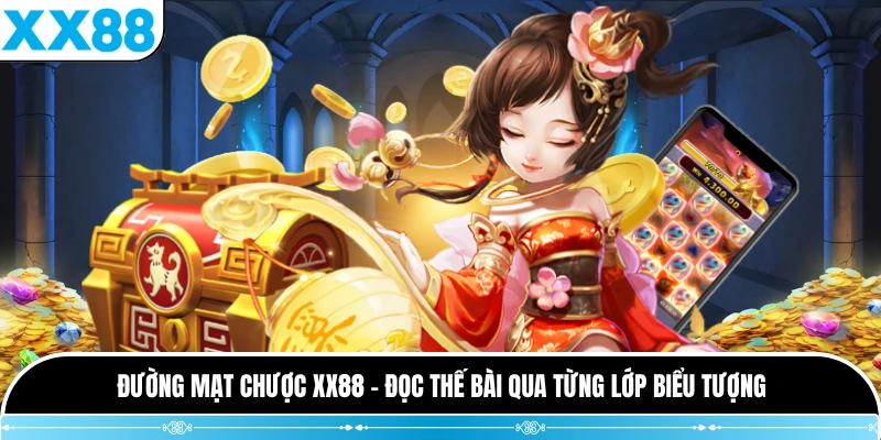 Đường Mạt Chược XX88 - Đọc Thế Bài Qua Từng Lớp Biểu Tượng