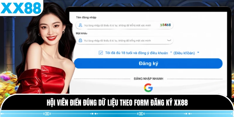 Hội viên điền đúng dữ liệu theo form đăng ký XX88