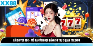 Lô Khuyết Góc - Mở Ra Cách Đọc Bảng Số Trực Quan Tại XX88