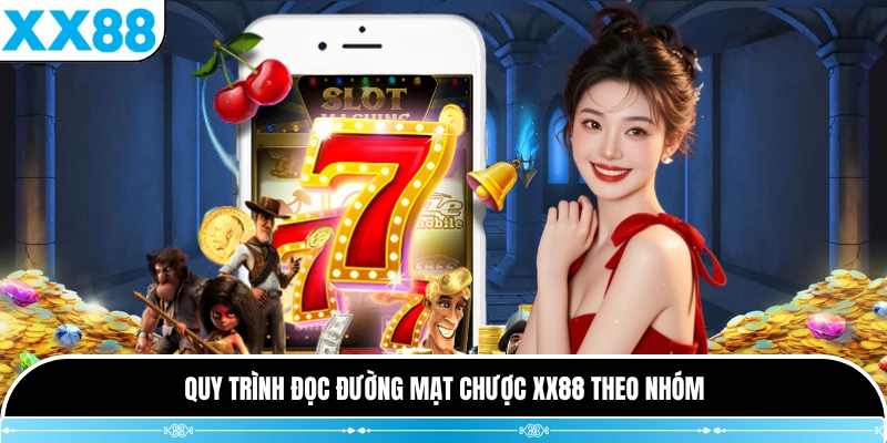 Quy trình đọc Đường Mạt Chược XX88 theo nhóm