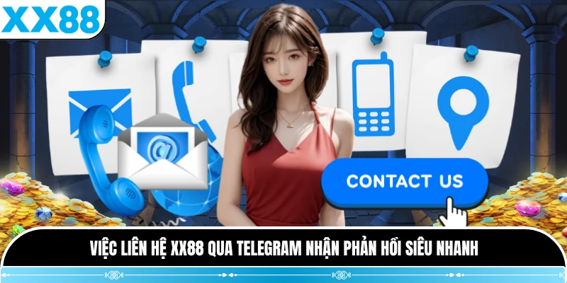 Việc liên hệ XX88 qua Telegram nhận phản hồi siêu nhanh